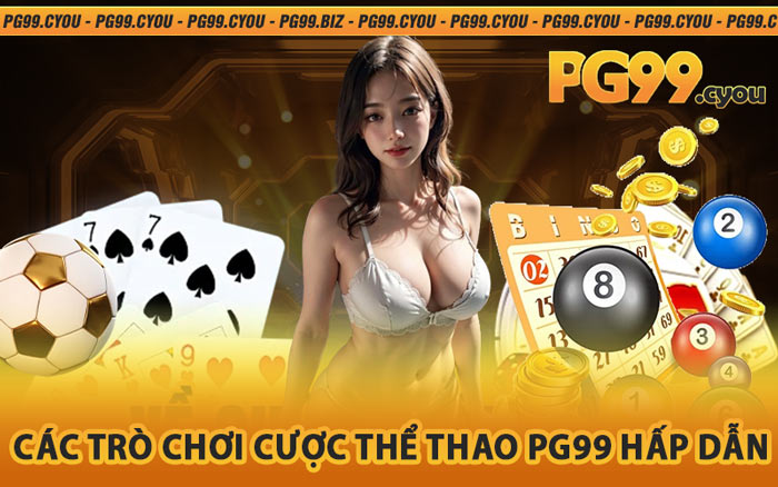 Các Trò Chơi Cược Thể Thao PG99 Hấp Dẫn